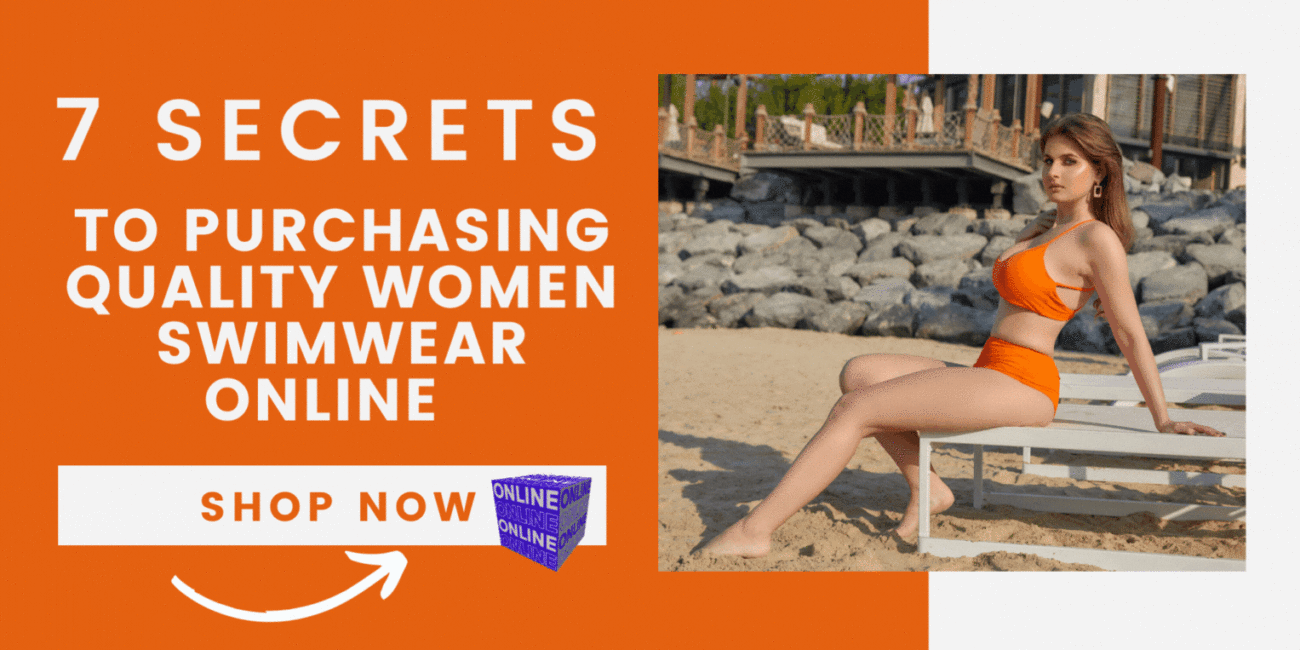 7 Secrets to Purchasing Quality Women's Swimwear Online
